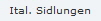 Ital. Sidlungen
