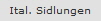 Ital. Sidlungen